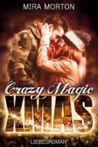 Crazy. Magic. Christmas. - Mira Morton