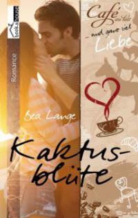 Kaktusblüte - Café au Lait und ganz viel Liebe 1 - Bea Lange