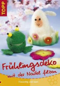 Frühlingsdeko mit der Nadel filzen - Kornelia Milan