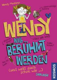 Wendy will berühmt werden (und weiß auch schon wie) - Wendy Meddour