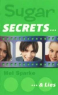 ... and Lies (Sugar Secrets, Book 3) - Mel Sparke