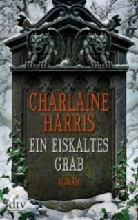 Ein eiskaltes Grab - Charlaine Harris