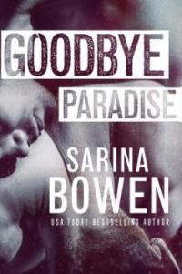 Goodbye Paradise (Hello Goodbye, #1) - Sarina Bowen