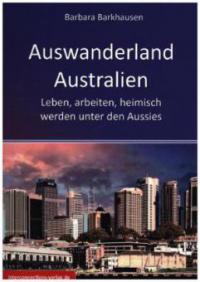 Auswanderland Australien - Barbara Barkhausen