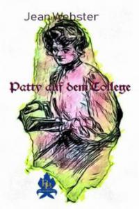 Patty auf dem College - Jean Webster