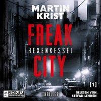 Freak City 1 - Hexenkessel - Martin Krist