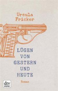 Lügen von gestern und heute - Ursula Fricker