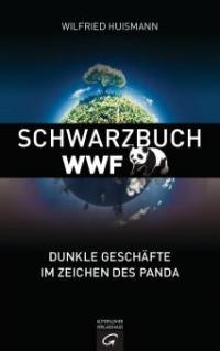 Schawrzbuch WWF. - Wilfried Huismann