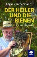 Der Heiler und die Bienen - Edgar Zimmermann