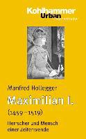 Maximilian I. (1459-1519) - Manfred Hollegger