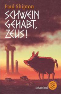 Schwein gehabt, Zeus! - Paul Shipton