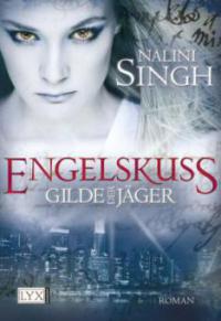 Gilde der Jäger 01. Engelskuss - Nalini Singh