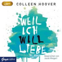 Weil ich Will liebe, MP3-CD - Colleen Hoover