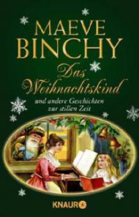 Das Weihnachtskind und andere Geschichten zur stillen Zeit - Maeve Binchy