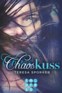 Chaoskuss  (Die Chaos-Reihe 1) - Teresa Sporrer