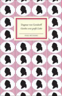 Goethes erste große Liebe Lili Schönemann - Dagmar von Gersdorff