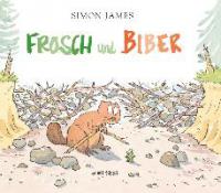 Frosch und Biber - Simon James