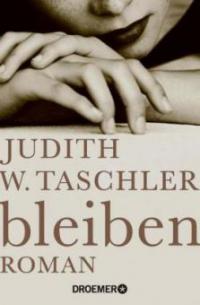 bleiben - Judith W. Taschler