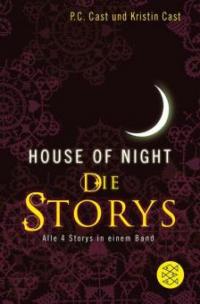 House-of-Night - Die Storys - Kristin Cast, P. C. Cast