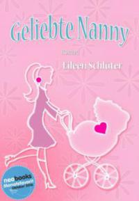Geliebte Nanny - Eileen Schlüter