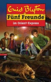 Fünf Freunde im Orient-Express - Enid Blyton