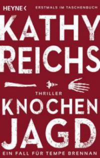 Knochenjagd - Kathy Reichs