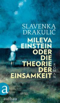 Mileva Einstein oder Die Theorie der Einsamkeit - Slavenka Drakulic