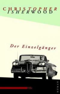 Der Einzelgänger - Christopher Isherwood