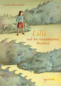 Lilli und die verzauberten Drachen - Carina Rozenfeld