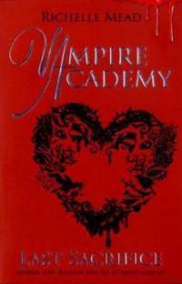 Vampire Academy: Last Sacrifice (book 6) - Richelle Mead