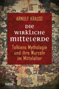 Die wirkliche Mittelerde - Arnulf Krause