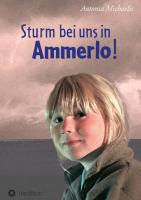 Sturm bei uns in Ammerlo! - Antonia Michaelis