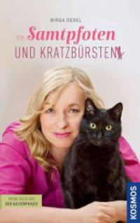 Von Samtpfoten und Kratzbürsten - Meine Fälle aus der Katzenpraxis - Birga Dexel