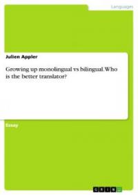 Growing up monolingual vs bilingual. Who is the better translator? - Julien Appler