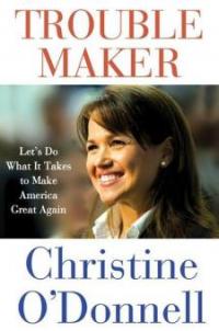 Troublemaker - Christine O'Donnell