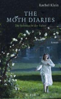 The Moth Diaries - Die Sehnsucht der Falter - Rachel Klein