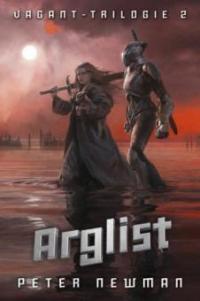 Vagant-Trilogie - Arglist - Peter Newman