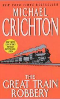 The Great Train Robbery - Michael Crichton