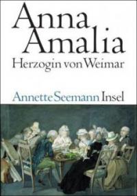 Anna Amalia, Herzogin von Weimar - Annette Seemann