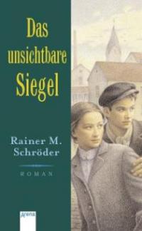 Das unsichtbare Siegel - Rainer M. Schröder