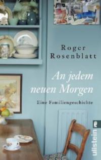 An jedem neuen Morgen - Roger Rosenblatt