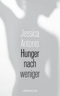 Hunger nach weniger - Jessica Antonis