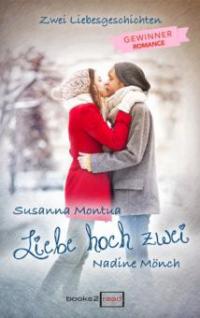 Liebe hoch zwei - Nadine Mönch, Susanna Montua
