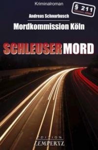 Mordkommission Köln - Schleusermord - Andreas Schnurbusch