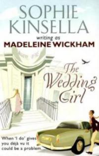 The Wedding Girl - Madeleine Wickham, Sophie Kinsella