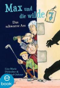 Max und die wilde Sieben. Das schwarze Ass - Lisa-Marie Dickreiter, Winfried Oelsner