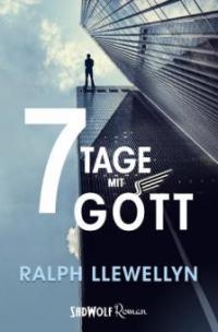7 Tage mit Gott - Ralph Llewellyn