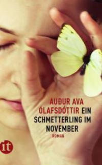 Ein Schmetterling im November - Auður Ava Ólafsdóttir