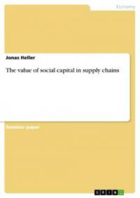 The value of social capital in supply chains - Jonas Heller