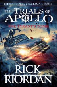 The Tyrant's Tomb (The Trials of Apollo Book 4) - Rick Riordan